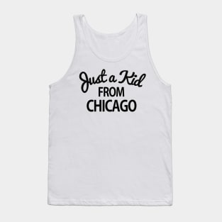 Just a kid from Chicago Tank Top